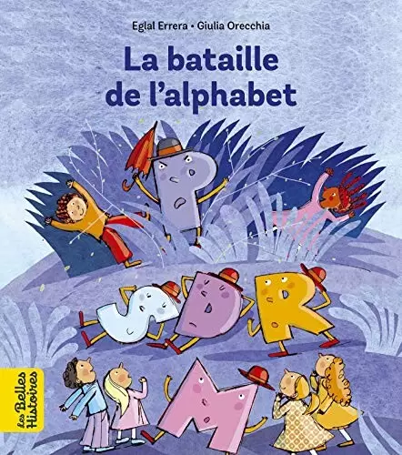 Les belles HISTOIRES - Bayard Jeunesse - La bataille de l\'alphabet