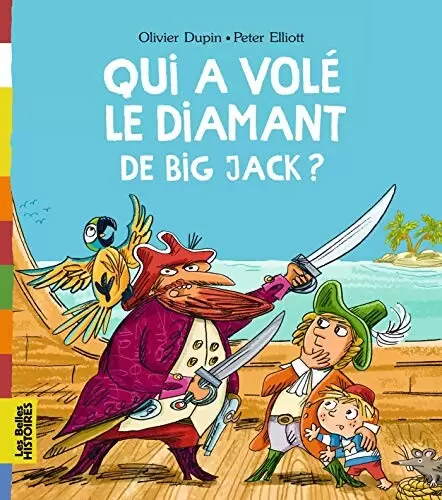 Les belles HISTOIRES - Bayard Jeunesse - Qui a volé le diamant de Big Jack ?