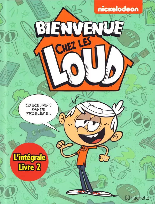 Bienvenue chez les Loud - L\'intégrale - Livre 2
