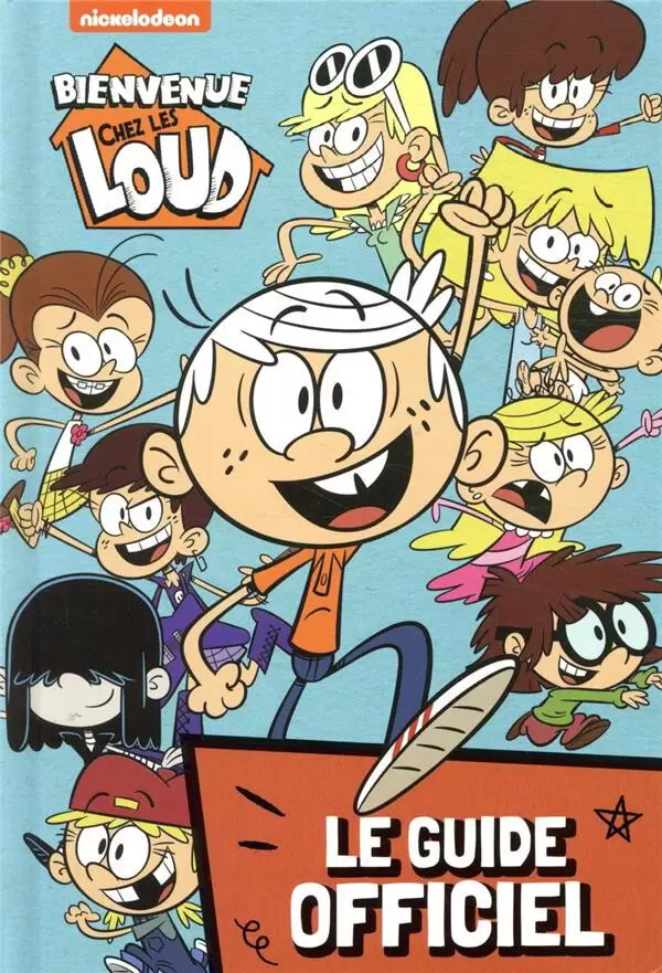 Bienvenue chez les Loud - Le guide officiel