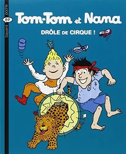 Tom-Tom et Nana - Drôles de cirque !