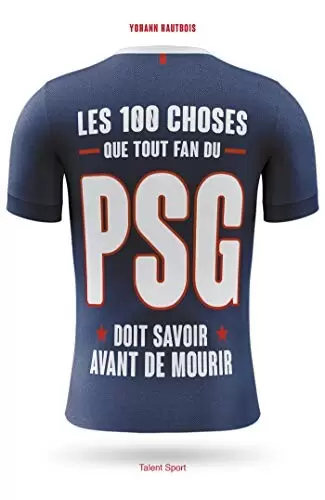 Livres Sport - Les 100 choses que tout fan du PSG doit savoir avant de mourir