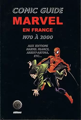 Beaux livres Marvel - Comic Guide Marvel en France : Tome 2, Les comics Marvel adaptés en France de 1970 à 2000
