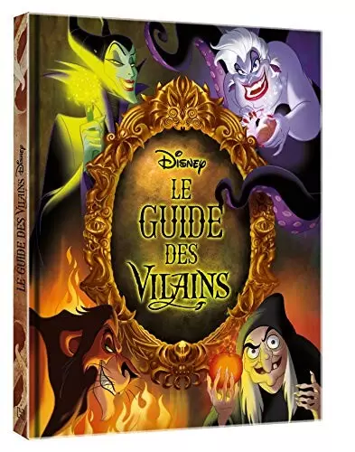 Beaux Livres Disney - DISNEY - Le Guide des Vilains: Le livre qui donne la parole aux plus grands des méchants !