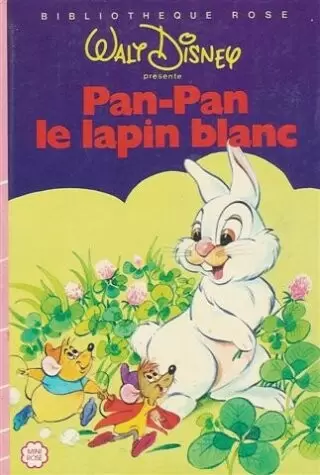 Disney - Pan-Pan le lapin blanc : Collection : Bibliothèque rose cartonnée