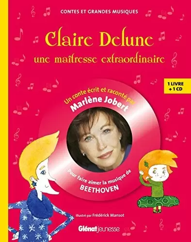 Marlène Jobert - Claire Delune, une maîtresse extraordinaire: pour faire aimer la musique de Beethoven