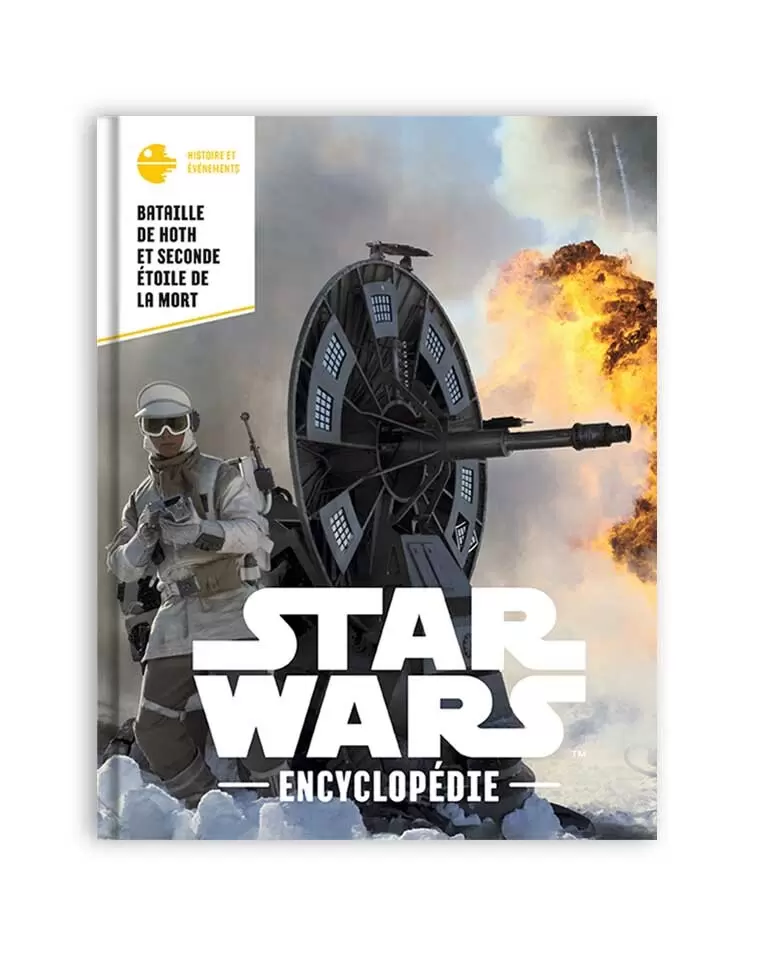 Encyclopédie Star Wars - La bataille de Hoth et la seconde étoile de la mort