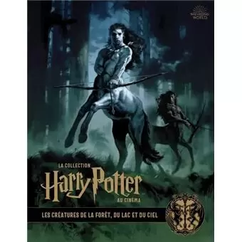 Livres Harry Potter et Animaux Fantastiques - La collection Harry Potter au cinéma, vol.1 : Les Créatures de la forêt, du lac et du ciel