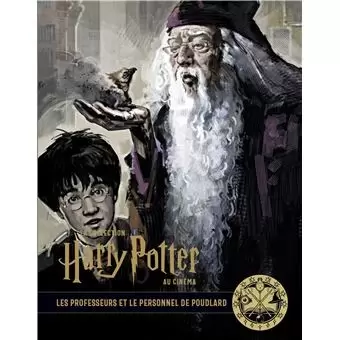 Livres Harry Potter et Animaux Fantastiques - La collection Harry Potter au cinéma, vol 11 : Les professeurs et le personnel de Poudlard