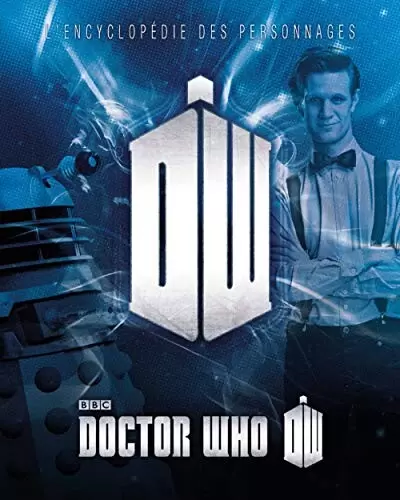 Beaux livres Cinéma / Séries TV - Doctor Who : L\'Encyclopédie des personnages