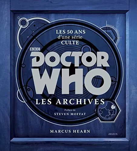 Beaux livres Cinéma / Séries TV - Doctor Who - Les Archives