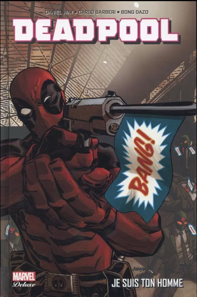 Deadpool - Marvel Deluxe - Je Suis Ton Homme