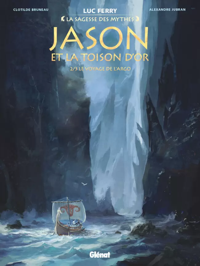 La Sagesse des Mythes - Jason et la Toison d\'or : Le voyage de l\'Argo