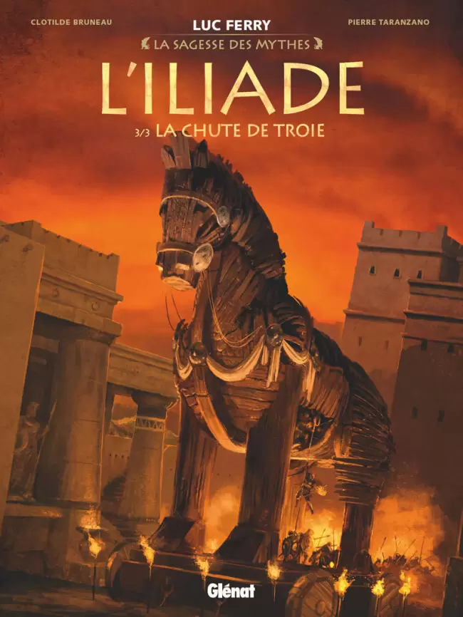 La Sagesse des Mythes - L\'Iliade : La chute de Troie