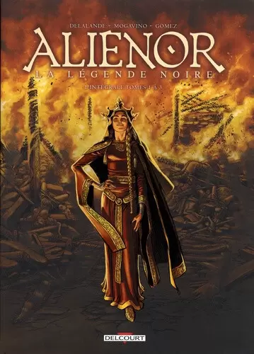Les reines de sang - Aliénor, la Légende noire - L\'intégrale Tomes 1 à 3