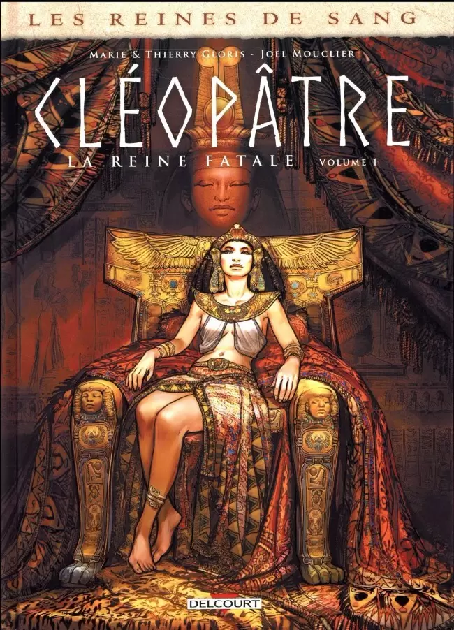 Les reines de sang - Cléopâtre, la Reine fatale - Volume 1