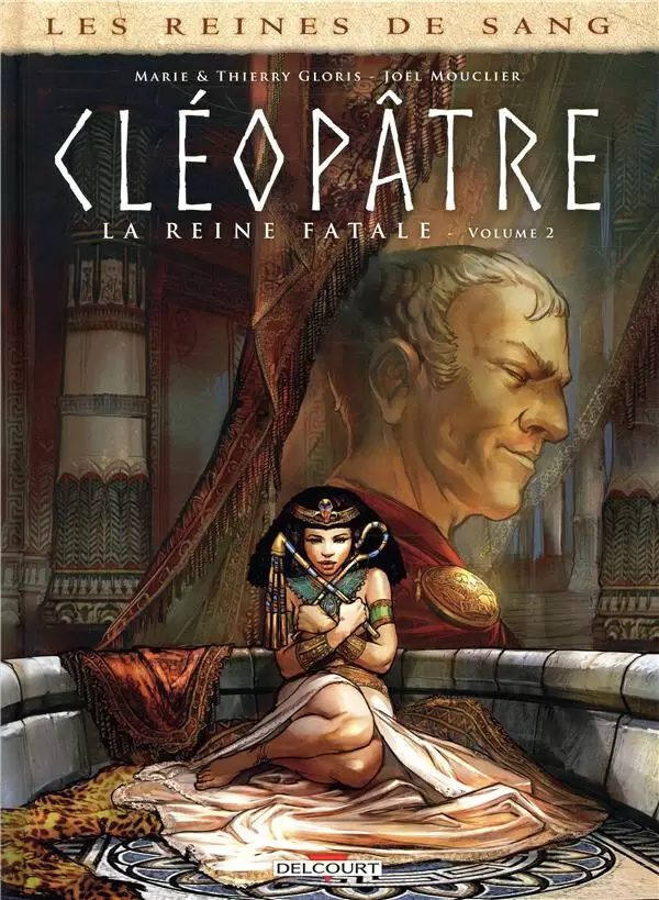 Les reines de sang - Cléopâtre, la Reine fatale - Volume 2