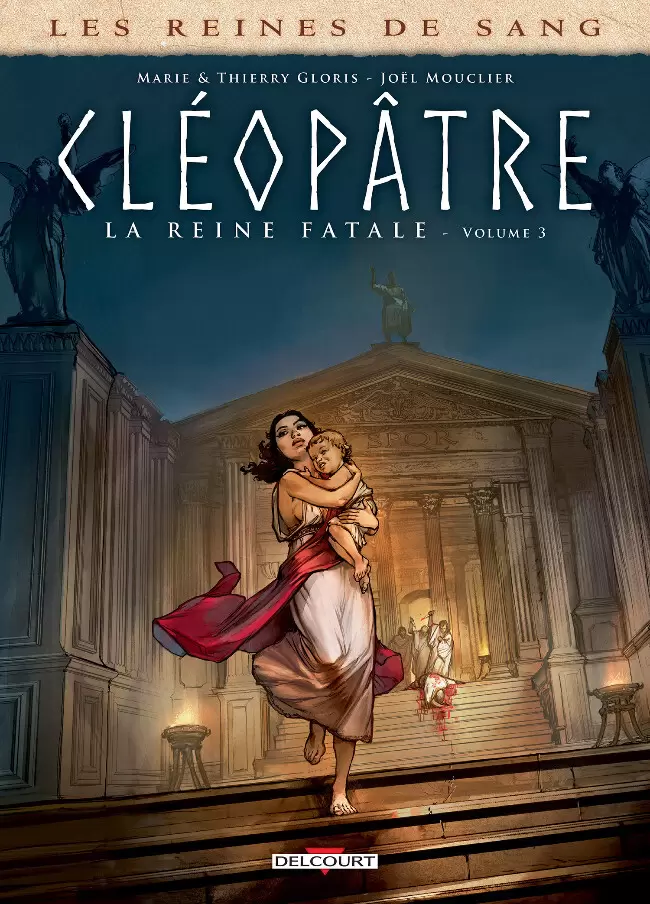 Les reines de sang - Cléopâtre, la Reine fatale - Volume 3