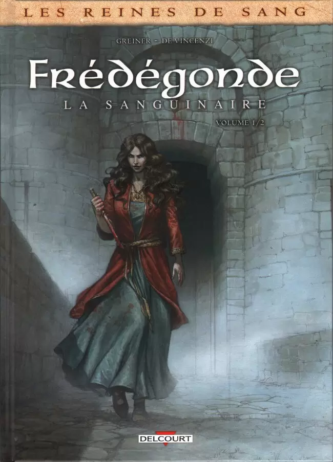 Les reines de sang - Frédégonde, la sanguinaire - Volume 1/2