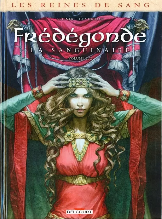 Les reines de sang - Frédégonde, la sanguinaire - Volume 2/2