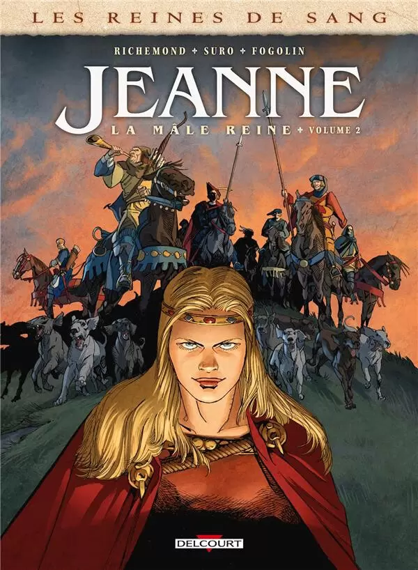 Les reines de sang - Jeanne, la mâle reine - Volume 2