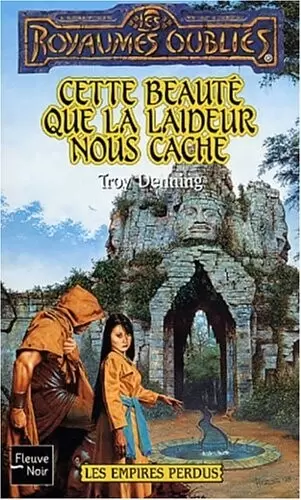 Les Royaumes Oubliés - Cette beauté que la laideur nous cache