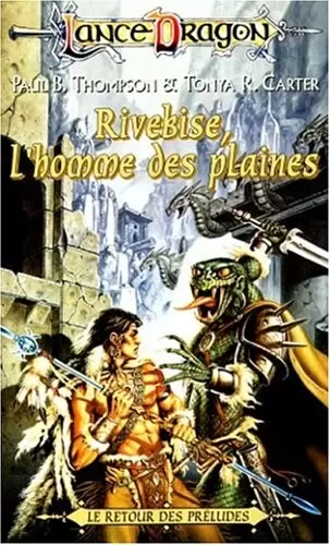 Lancedragon - Rivebise, l\'homme des plaines