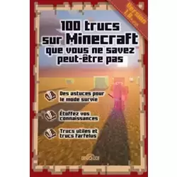 100 trucs sur Minecraft que vous ne savez peut-être pas