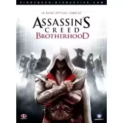 Assassin’s Creed Brotherhood - Le Guide officiel complet