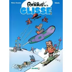 Les fondus de la glisse 2