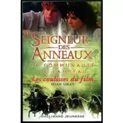 Le Seigneur des Anneaux (les coulisses du film): La Communauté de l'Anneau