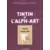 Les Archives Tintin  - Atlas - Tintin et l\'Alph-art