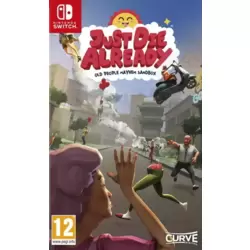 Just Die Already