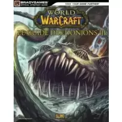 World Of Warcraft - Le Guide Des Donjons III - Bradygames Signature Series Guide