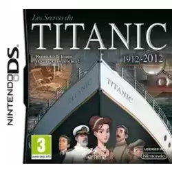 Les Secrets Du Titanic 1912-2012