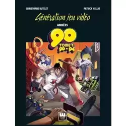 Génération Jeu Vidéo - Années 90 - Tome 1 : 90 - 94