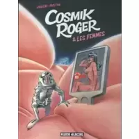 Cosmik Roger & les femmes