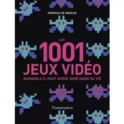 Les 1 001 jeux vidéo auxquels il faut avoir joué dans sa vie