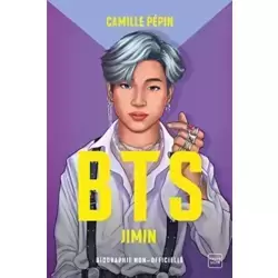 BTS Jimin, la biographie non-officielle