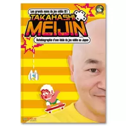Takahashi Meijin - Biographie d'une idole du jeu vidéo au Japon