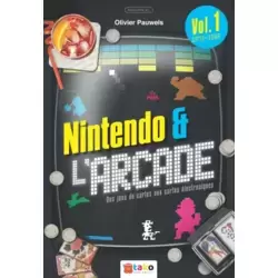 Nintendo & l'arcade Volume 1 : 1973/1983: Des jeux de cartes aux cartes électroniques