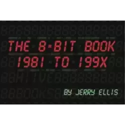 The 8-BIT Book 1981 To 199X