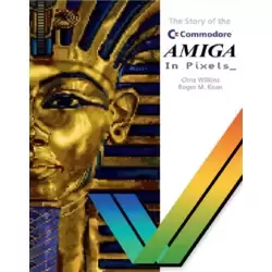 The Story Of The Commodore Amiga In Pixels_