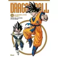 Dragon Ball - Le Super Livre - Tome 01: L'histoire et l'univers