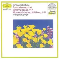 Brahms : Fantaisies op.116 - 3 Intermezzi op. 117 - Klavierstücke op.118 & 119