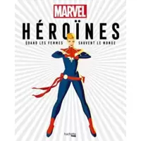 Héroïnes Marvel: Quand les femmes sauvent le monde