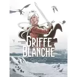 Griffe Blanche, tome 1 : L'Oeuf du Dragon Roi