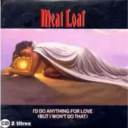 I'd Do Anything for Love (But I Won't Do That)