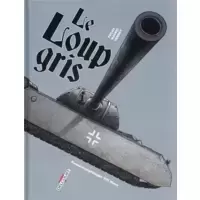 Le Loup gris - Panzerkampfwagen VIII Maus