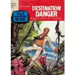 Destination Danger - La perle et le requin